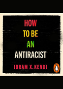 How to be an Antiracist