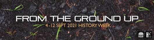 From the Ground Up - 4-12 Sept 2021 History Week