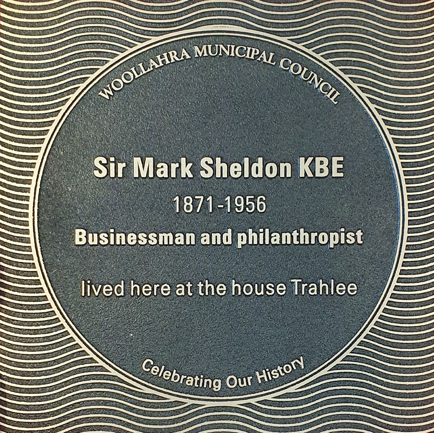 Bronze Plaque for Sir Mark Sheldon 1871 - 1956. Businessman and philanthropist. Lived here at the house Trahlee. olan