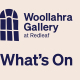 Woollahra Gallery at Redleaf What's On